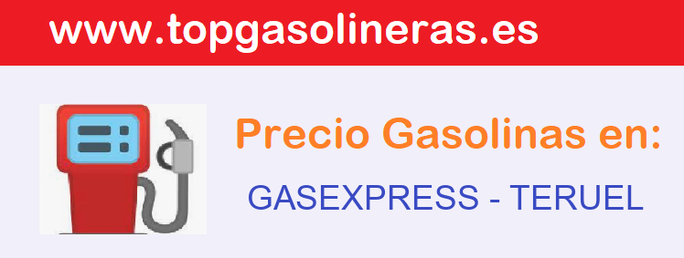 Precios gasolina en GASEXPRESS - teruel